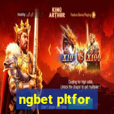 ngbet pltfor